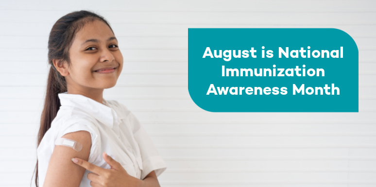 It’s August and Immunization Awareness Month!